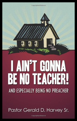 【预售】I Ain't Gonna Be No Teacher!: And Especially Bein