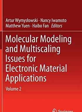 【预订】Molecular Modeling and Multiscaling ...