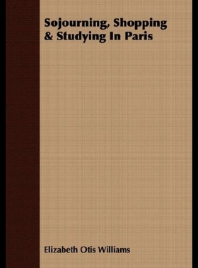 【预售】Sojourning, Shopping & Studying in Paris