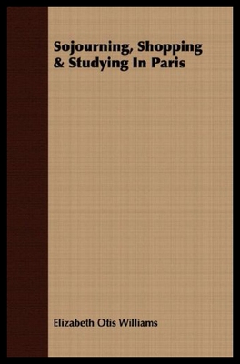 【预售】Sojourning, Shopping & Studying in Paris