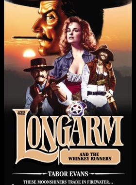 【预售】Longarm #432: Longarm and the Whiskey Runners