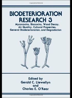【预售】Biodeterioration Research: Mycotoxins, Biotoxins,
