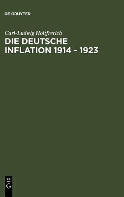 【预售】Die Deutsche Inflation 1914 - 1923: Ursachen U...
