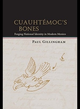 【预售】Cuauhtemoc's Bones: Forging National I