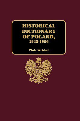 【预售】Historical Dictionary of Poland, 1945-1996