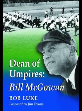 【预售】Dean of Umpires: A Biography of Bill McGowan, 189
