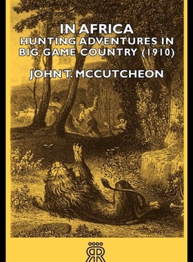 【预售】In Africa - Hunting Adventures in Big Game Countr