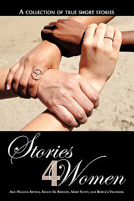 【预售】Stories 4 Women: A Collection of True Short Stories