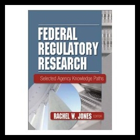【预售】Federal Regulatory Research: Selected Agency Know