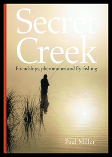 【预售】Secret Creek: Friendships, Pheromones and Fly-Fis
