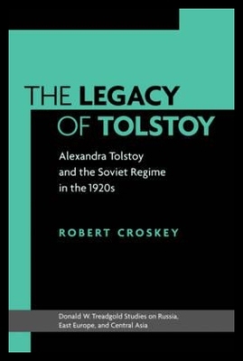【预售】The Legacy of Tolstoy: Alexandra Tolstoy and th