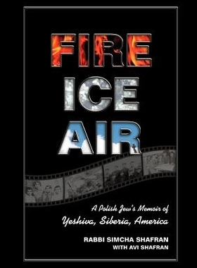 【预售】Fire Ice Air: A Polish Jew's Memoir of