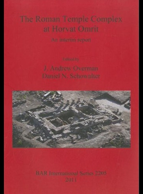 【预售】The Roman Temple Complex at Horvat Omrit: An Inte