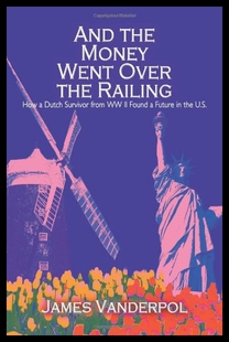 【预售】And the Money Went Over the Railing: How a Dutch