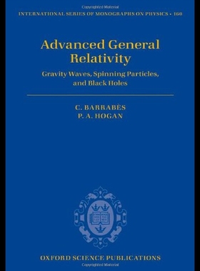 【预售】Advanced General Relativity: Gravity Waves, Spinn