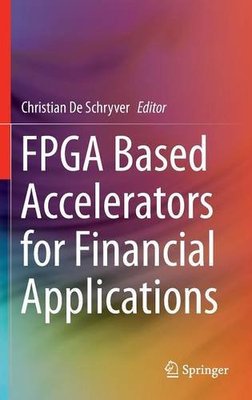 【预订】FPGA Based Accelerators for Financia...