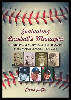 【预售】Evaluating Baseball's Managers: A History and Ana