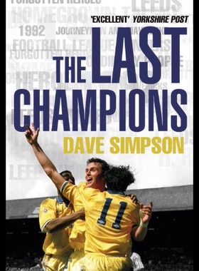 【预售】The Last Champions: Leeds United and the Year Tha