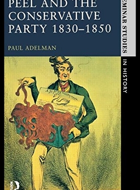 【预售】Peel and the Conservative Party, 1830-