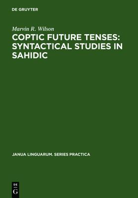 【预售】Coptic Future Tenses: Syntactical Studies in Sahidic-封面