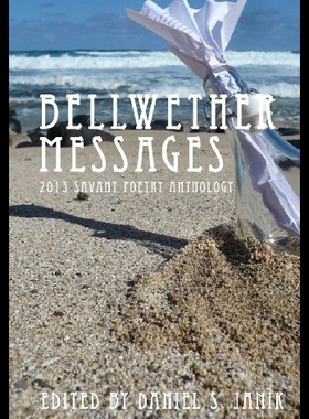 【预售】Bellwether Messages: 2013 Savant Poetry Anthology