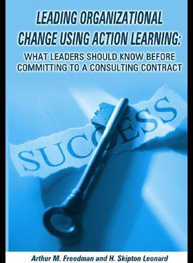 【预售】Leading Organizational Change Using Action Learni