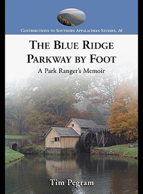 【预售】The Blue Ridge Parkway by Foot: A Park Ranger's M