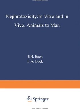 【预售】Nephrotoxicity: In Vitro to in Vivo Animals to Man