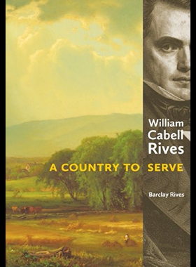 【预售】William Cabell Rives: A Country to Serve