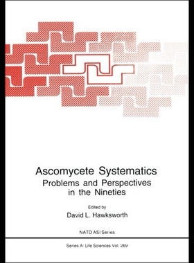【预售】Ascomycete Systematics: Problems and Perspectives