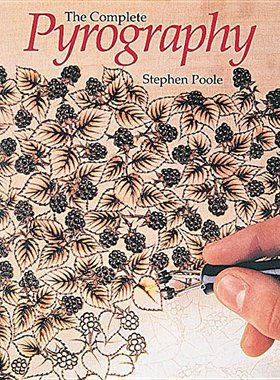 【预售】The Complete Pyrography: Revised Edition