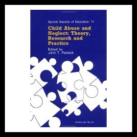 【预售】Child Abuse and Neglect: Theory, Research and Pra