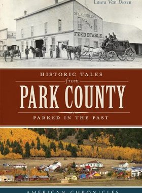 【预售】Historic Tales from Park County: Parked in the Past