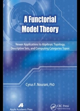 【预售】A Functorial Model Theory: Newer Appli