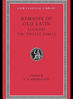 【预售】Remains of Old Latin, Volume III: Lucilius. the T
