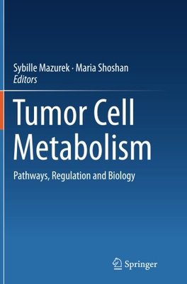 【预订】Tumor Cell Metabolism: Pathways, Reg...