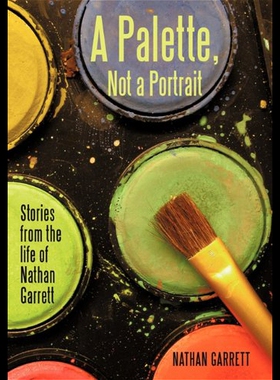 【预售】A Palette, Not a Portrait: Stories from the Life