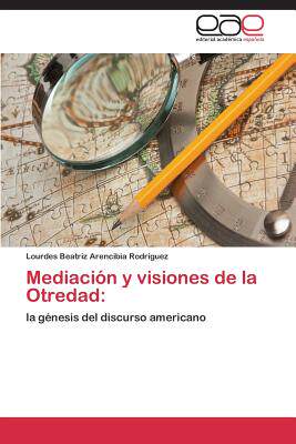 【预售】Mediacion y Visiones de La Otredad