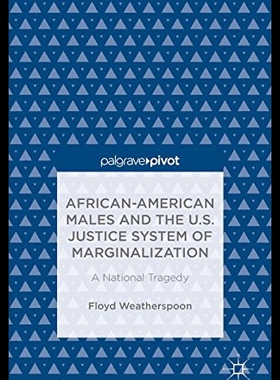 【预售】African-American Males and the U.S. Justice Syste