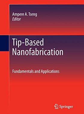 【预订】Tip-Based Nanofabrication