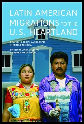 【预售】Latin American Migrations to the U.S. Heartland: