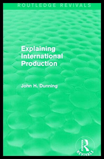 【预售】Explaining International Production (Routledge Re