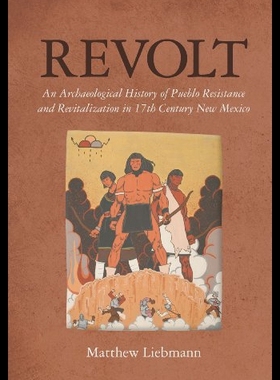 【预售】Revolt: An Archaeological History of Peublo Resis