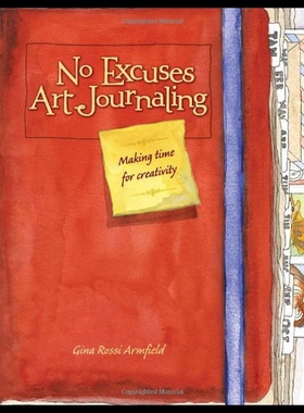 【预售】No Excuses Art Journaling: Making Time for Creati