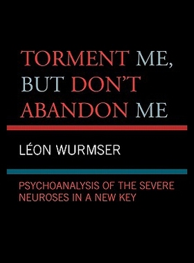 【预售】Torment Me, But Don't Abandon Me: Psychoanalysis