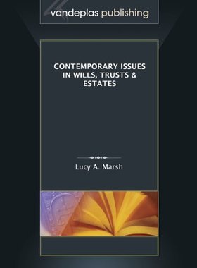 【预售】Contemporary Issues in Wills, Trusts & Estates