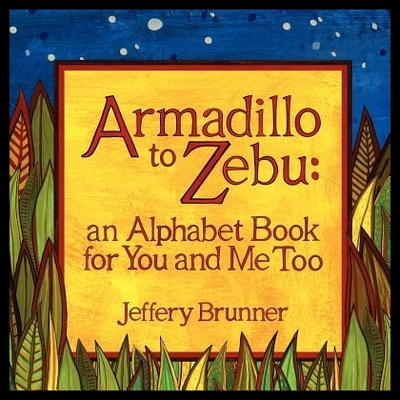【预售】Armadillo to Zebu: An Alphabet Book fo