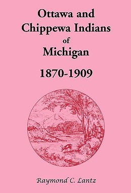 【预售】Ottawa and Chippewa Indians of Michigan, 1870-1909