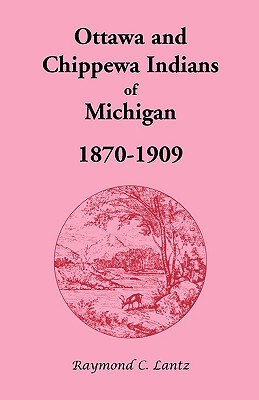 【预售】Ottawa and Chippewa Indians of Michigan, 1870-1909