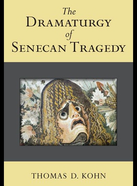 【预售】The Dramaturgy of Senecan Tragedy